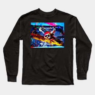 Surrender the Booty flag and ship Long Sleeve T-Shirt